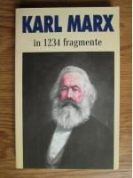 Karl Marx - In 1234 fragmente