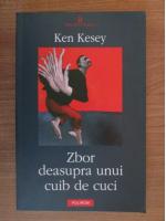 Anticariat: Ken Kesey - Zbor deasupra unui cuib de cuci