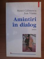 Matei Calinescu - Amintiri in dialog cu Ion Vianu