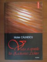 Matei Calinescu - Viata si opiniile lui Zacharias Lichter