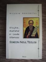 Nicodim Aghioritul - Slujba , acatistul si lauda Sfantului Simeon Noul Teolog