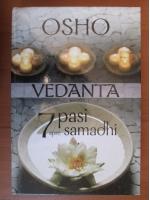 Osho - Vedanta. 7 pasi spre samadhi