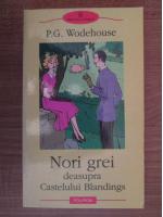 P. G. Wodehouse - Nori grei deasupra castelului Blandings
