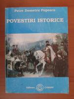 Anticariat: Petre Demetru Popescu - Povestiri istorice