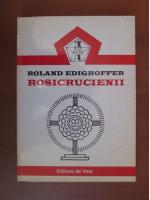 Roland Edighoffer - Rosicrucienii