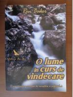 Ron Baker - O lume in curs de vindecare