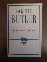 Samuel Butler - Si tu vei fi tarana
