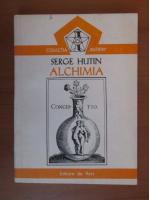 Anticariat: Serge Hutin - Alchimia