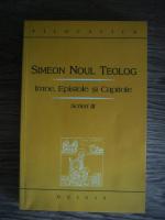 Simeon Noul Teolog - Imne , epistole si capitole (Scrieri , volumul 3)