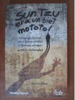 Stanley Bing - Sun Tzu era un biet mototol