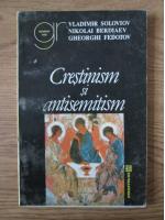 Vladimir Soloviov, Nikolai Berdiaev, Gheorghi Fedotov - Crestinism si antisemitism