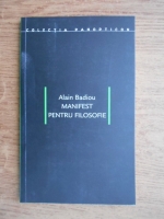 Alin Badiou - Manifest pentru filosofie