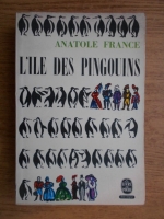 Anticariat: Anatole France - L'ile des pingouins