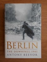 Anthony Beevor - Berlin. The Downfall 1945