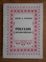 Anton A. Popescu - Folclor din zona Dracsani
