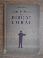 Augustin Bena - Curs practic de dirijat coral