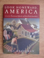 Bill Kauffman - Look homeward, America