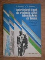 Anticariat: Constantin Stoicescu, Laviniu Munteanu - Factorii naturali de cura din principalele statiuni balneoclimaterice din Romania