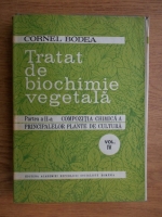 Cornel Bodea - Tratat de biochimie vegetala. Compozitia chimica a principalelor plante de cultura (volumul 4)
