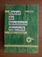 Cornel Bodea - Tratat de biochimie vegetala. Fitochimie (volumul 2)