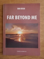 Dan Begu - Far beyond me