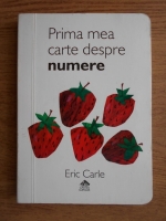 Eric Carle - Prima mea carte despre numere
