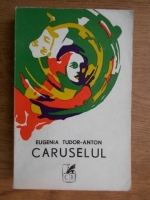 Anticariat: Eugenia Tudor Anton - Carusel