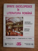 Florea Firan - Spirite enciclopedice in literatura romana. George Calinescu, Mircea Eliade (volumul 3)