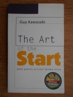 Anticariat: Guy Kawasaki - The art of the start. Ghid pentru oricine incepe orice