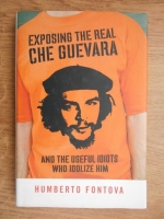 Humberto Fontova - Exposing the real Che Guevara and the useful idiots who idolize him