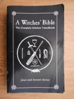 Janet Farrar, Stewart Farrar - A Witches' Bible. The Complete Witches' Handbook