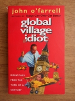 John O Farrell - Global village idiot