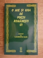 Laurentiu Ulici - O mie si una de poezii romanesti (volumul 6)
