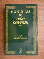 Laurentiu Ulici - O mie si una de poezii romanesti (volumul 7)