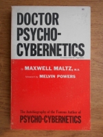 Maxwell Maltz - Doctor Psycho-Cybernetics