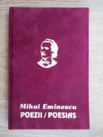 Mihai Eminescu - Poezii. Poesias (editie bilingva)