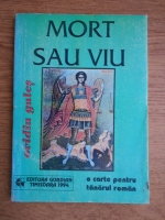 Ovidiu Gules - Mort sau viu. O carte pentru tanarul roman