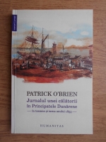 Anticariat: Patrick O Brien - Jurnalul unei calatorii in Principatele Dunarene in toamna si iarna anului 1985