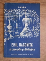 Paula Albu - Emil Racovita si conceptia sa biologica