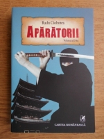 Radu Ciobotea - Aparatorii (volumul 2)