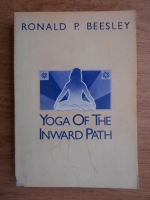 Ronald P. Beesley - Yoga of the inward path