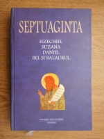 Septuaginta. Iezechiel, Suzana, Daniel, Bel si balaurul (volumul 6, partea a doua)