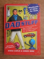 Steve Caplin - Dad stuff. Shedloads of ideas for dads