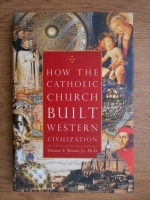 Thomas E. Woods - How the Catholic Church Built Western civilization