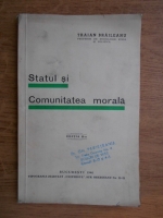 Traian Braileanu - Statul si comunitatea morala (1940)
