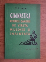 V. P. Ilin - Gimnastica pentru oamenii de varsta mijlocie si inaintata