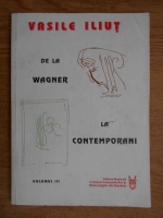 Vasile Iliut - De la Wagner la contemporani