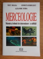 Alexandru Burda - Merceologie. Metode si tehnici de determinare a calitatii