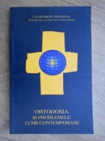 Anastasios Yannoulatos - Ortodoxia si problemele lumii contemporane
