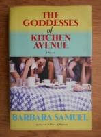 Barbara Samuel - The goddesses of Kitchen Avenue